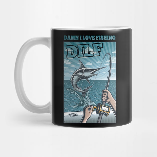 DILF Damn I Love Fishing Funny Saying DILF Fisherman Retro by Retro Vintage